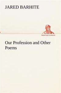 Our Profession and Other Poems