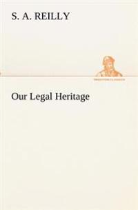 Our Legal Heritage
