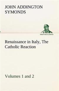 Bokomslag för "Renaissance in Italy, Volumes 1 and 2 The Catholic Reaction"