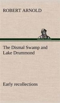 The Dismal Swamp and Lake Drummond, Early recollections Vivid portrayal of Amusing Scenes