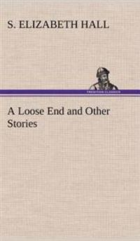 A Loose End and Other Stories