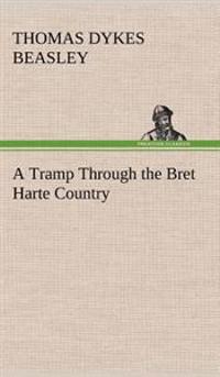 Bokomslag för "A Tramp Through the Bret Harte Country"