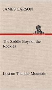 Bokomslag för "The Saddle Boys of the Rockies Lost on Thunder Mountain"