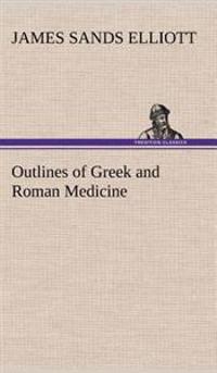 Bokomslag för "Outlines of Greek and Roman Medicine"