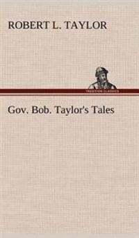 Gov. Bob. Taylor's Tales