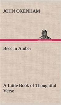 Bokomslag för "Bees in Amber A Little Book of Thoughtful Verse"