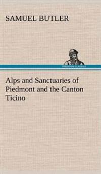 Bokomslag för "Alps and Sanctuaries of Piedmont and the Canton Ticino"