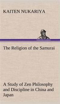 Kirjan kansi "The religion of the Samurai a study of Zen philosophy and discipline in China and Japan"