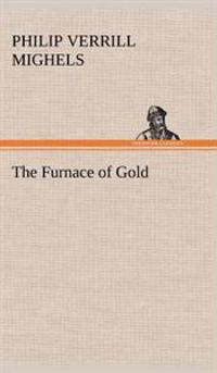 Bokomslag för "The Furnace of Gold"