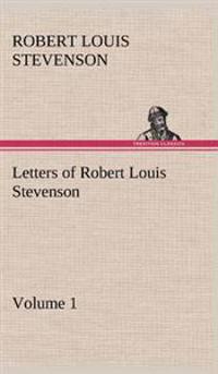 Bokomslag för "Letters of Robert Louis Stevenson - Volume 1"