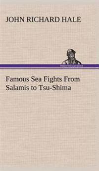 Bokomslag för "Famous Sea Fights from Salamis to Tsu-Shima"