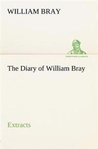 The Diary of William Bray