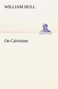 On Calvinism