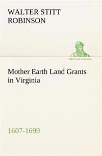 Bokomslag för "Mother Earth Land Grants in Virginia 1607-1699"