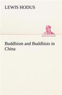 Buddhism and Buddhists in China