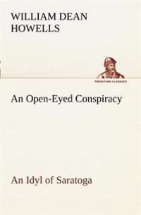 An Open-Eyed Conspiracy; an Idyl of Saratoga