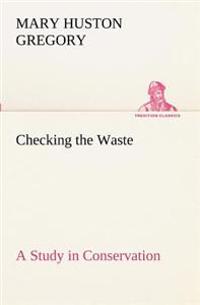 Checking the Waste A Study in Conservation