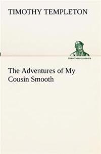 Bokomslag för "The Adventures of My Cousin Smooth"