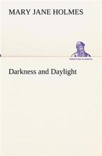 Darkness and Daylight