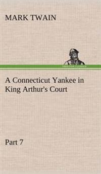 Bokomslag för "A Connecticut Yankee in King Arthur's Court, Part 7."