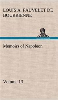 Bokomslag för "Memoirs of Napoleon - Volume 13"