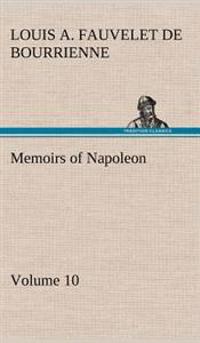 Memoirs of Napoleon - Volume 10