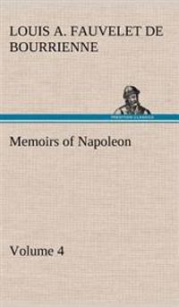 Bokomslag för "Memoirs of Napoleon - Volume 04"