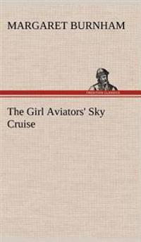 The Girl Aviators' Sky Cruise