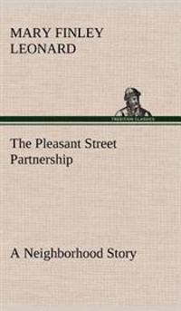 Bokomslag för "The Pleasant Street Partnership A Neighborhood Story"
