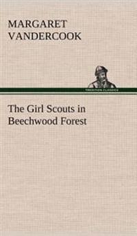 Bokomslag för "The Girl Scouts in Beechwood Forest"