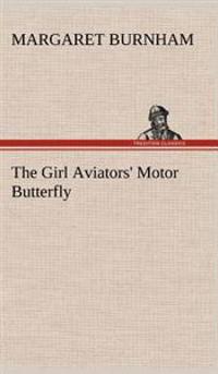 The Girl Aviators' Motor Butterfly
