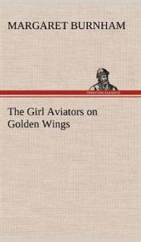 Bokomslag for "The Girl Aviators on Golden Wings"