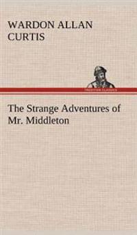The Strange Adventures of Mr. Middleton