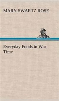 Bokomslag for "Everyday Foods in War Time"