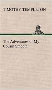 Bokomslag för "The Adventures of My Cousin Smooth"
