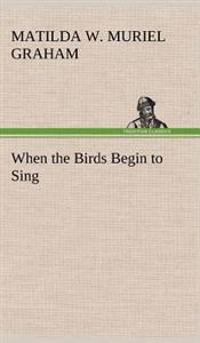 When the Birds Begin to Sing