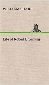 Bokomslag för "Life of Robert Browning"
