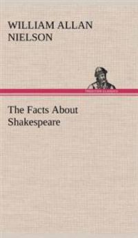 The Facts About Shakespeare