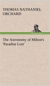 Bokomslag för "The Astronomy of Milton's 'paradise Lost'"