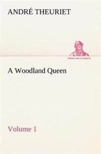 A Woodland Queen - Volume 1
