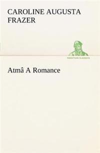 Atmâ A Romance
