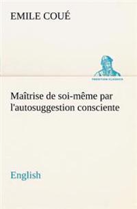 Kirjan kansi "Maîtrise de soi-même par l'autosuggestion consciente. English"