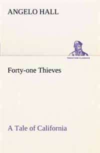 Bokomslag för "Forty-one Thieves A Tale of California"