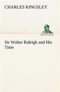 Bokomslag for "Sir Walter Raleigh and His Time"