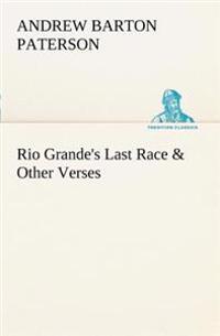 Rio Grande's Last Race & Other Verses