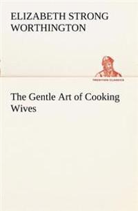 Bokomslag för "The Gentle Art of Cooking Wives"