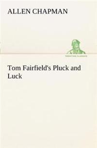 Bokomslag for "Tom Fairfield's Pluck and Luck"