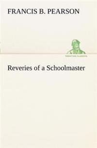 Reveries of a Schoolmaster
