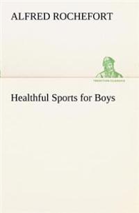 Bokomslag för "Healthful Sports for Boys"