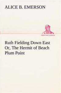 Bokomslag för "Ruth Fielding Down East Or, The Hermit of Beach Plum Point"